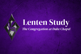 Purple backdrop, titled "Lenten Study: The Congregation at Duke Chapel"
